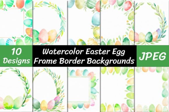 Watercolor Easter Egg Frame Backgrounds: A Fresh Design Asset
